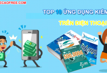 9+ Ứng dụng kiếm tiền trên điện thoại tốt nhất 2025 top 10 ứng dụng kiếm tiền, kiếm thẻ cào trên điện thoại android và ios