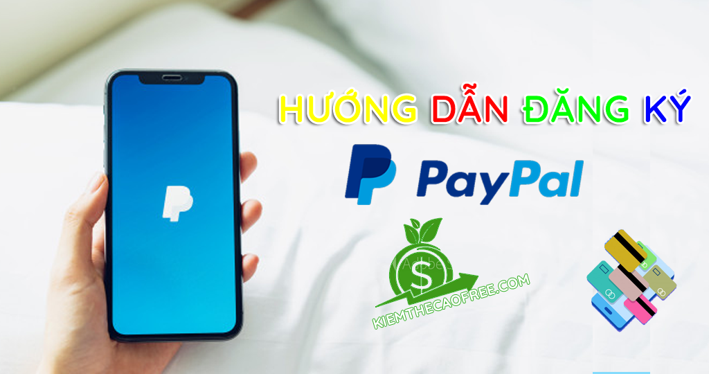 Hướng dẫn cách đăng ký và verify tài khoản PayPal mới nhất