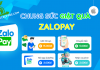 Chung sức giật quà ZaloPay 100K và 50K kiếm tiền mặt miễn phí