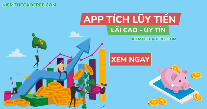 App tích lũy tiền tiết kiệm online lãi suất cao an toàn hàng đầu Việt Nam