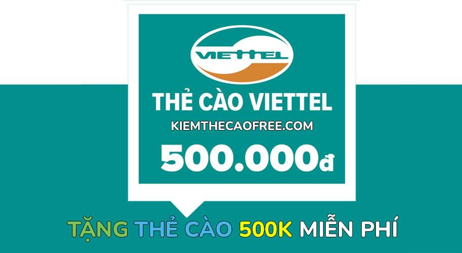 Thẻ cào Viettel 500K miễn phí chưa nạp free