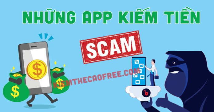 Những app kiếm tiền lừa đảo trên điện thoại mới nhất, app kiếm tiền scam