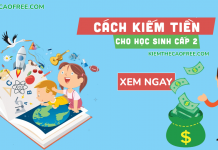 Cách kiếm tiền cho học sinh cấp 2 tại nhà uy tín 2025 Cách kiếm tiền cho học sinh cấp 2 tại nhà uy tín
