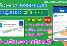 Cách đăng ký mở tài khoản Sacombank Online nhận 50K miễn phí Cách đăng ký mở tài khoản Sacombank Online nhận 50K miễn phí