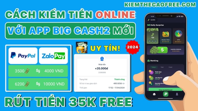 Kiếm tiền online uy tín với App BigBig Cash2 miễn phí