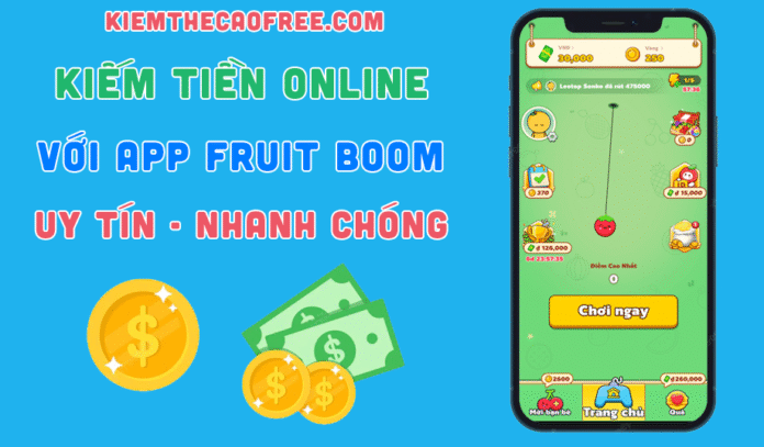 Chơi game kiếm tiền với App Fruit Boom rút tiền uy tín