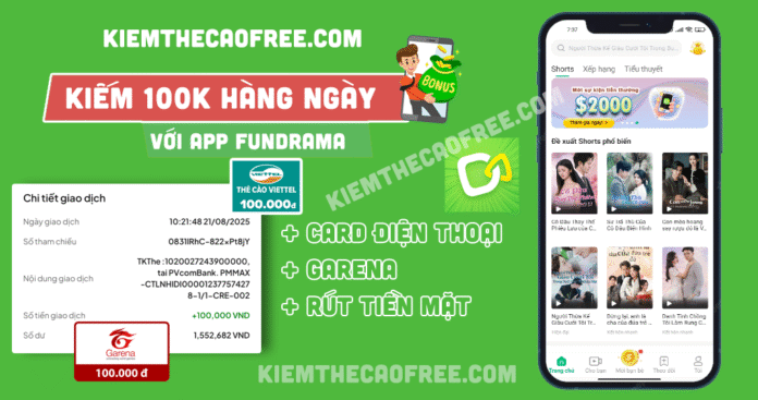 Kiếm tiền 100K miễn phí với App FunDrama trên điện thoại uy tín miễn phí