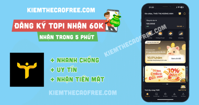 Đăng ký mở tài khoản TOPI nhận 60K miễn phí mới nhất