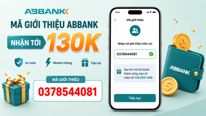 Cách xem và nhập mã giới thiệu ABBank trên ứng dụng ngân hàng An Bình mới nhất nhận tiền thưởng