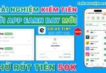 App Earn Bay kiếm tiền có lừa đảo không? Rút tiền 50K thật 2026 App Earn Bay kiếm tiền có lừa đảo không? Rút tiền 50K thật về ví ZaloPay